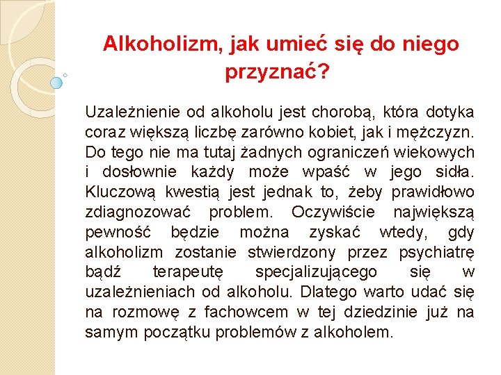 Alkoholizm, jak umieć się do niego przyznać? Uzależnienie od alkoholu jest chorobą, która dotyka