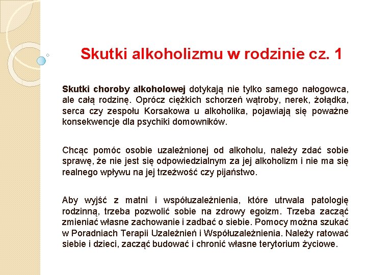 Skutki alkoholizmu w rodzinie cz. 1 Skutki choroby alkoholowej dotykają nie tylko samego nałogowca,