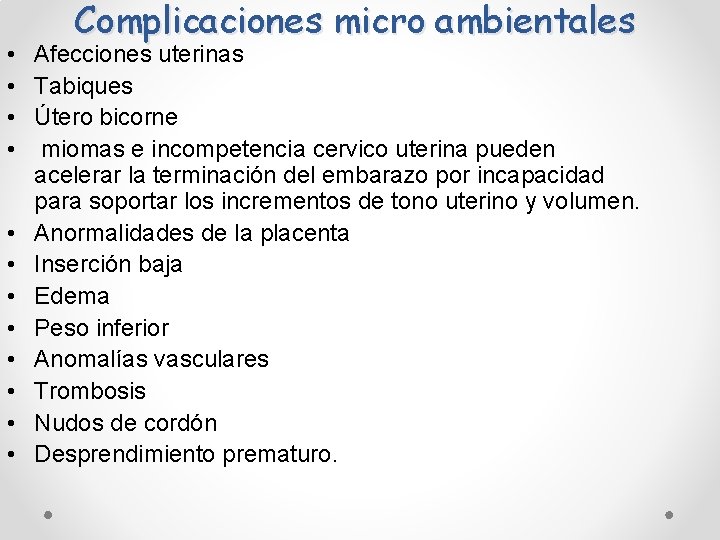 • • • Complicaciones micro ambientales Afecciones uterinas Tabiques Útero bicorne miomas e • • • Complicaciones micro ambientales Afecciones uterinas Tabiques Útero bicorne miomas e