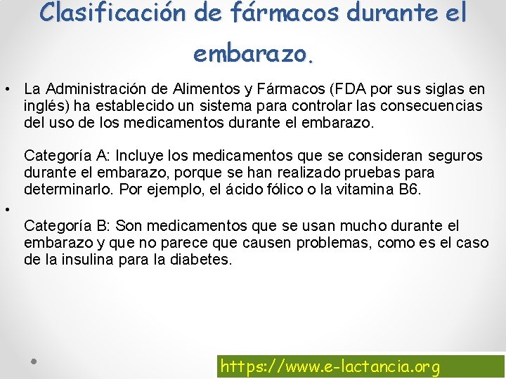 Clasificación de fármacos durante el embarazo. • La Administración de Alimentos y Fármacos (FDA Clasificación de fármacos durante el embarazo. • La Administración de Alimentos y Fármacos (FDA