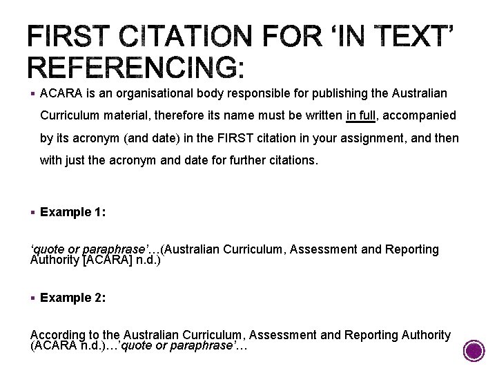 § ACARA is an organisational body responsible for publishing the Australian Curriculum material, therefore