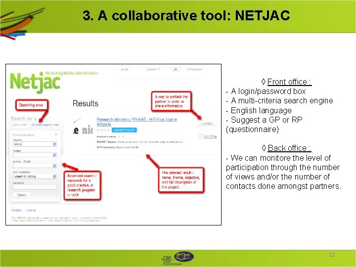 3. A collaborative tool: NETJAC ◊ Front office : - A login/password box - 3. A collaborative tool: NETJAC ◊ Front office : - A login/password box -