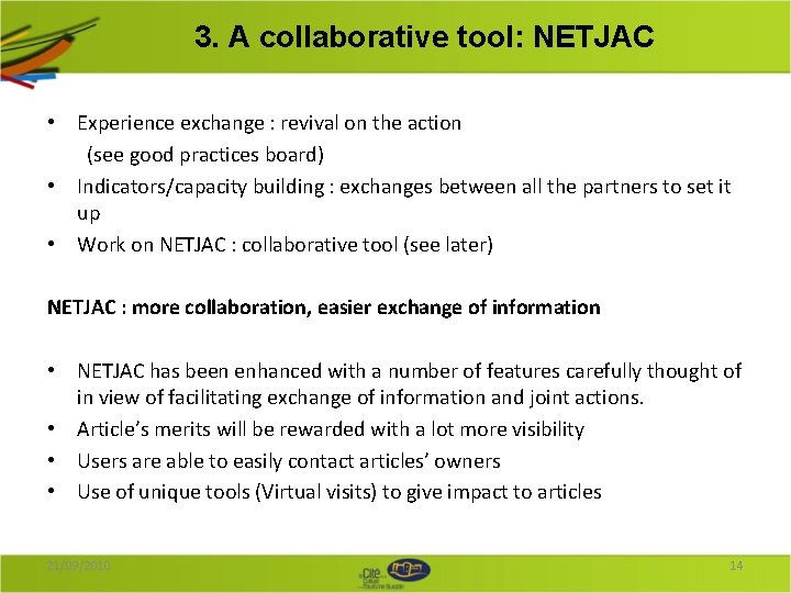 3. A collaborative tool: NETJAC • Experience exchange : revival on the action (see 3. A collaborative tool: NETJAC • Experience exchange : revival on the action (see
