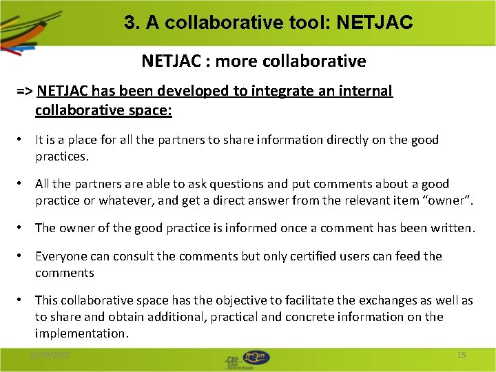3. A collaborative tool: NETJAC : more collaborative => NETJAC has been developed to 3. A collaborative tool: NETJAC : more collaborative => NETJAC has been developed to