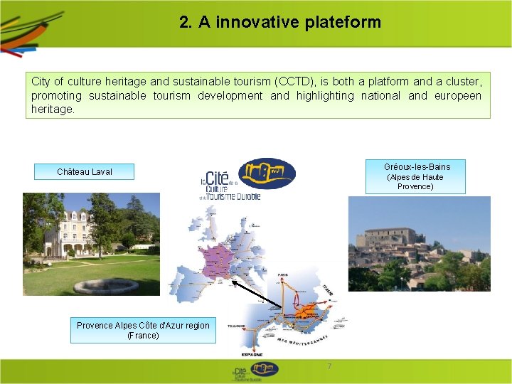 2. A innovative plateform City of culture heritage and sustainable tourism (CCTD), is both 2. A innovative plateform City of culture heritage and sustainable tourism (CCTD), is both