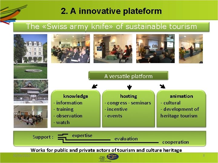 2. A innovative plateform The «Swiss army knife» of sustainable tourism knowledge - information 2. A innovative plateform The «Swiss army knife» of sustainable tourism knowledge - information