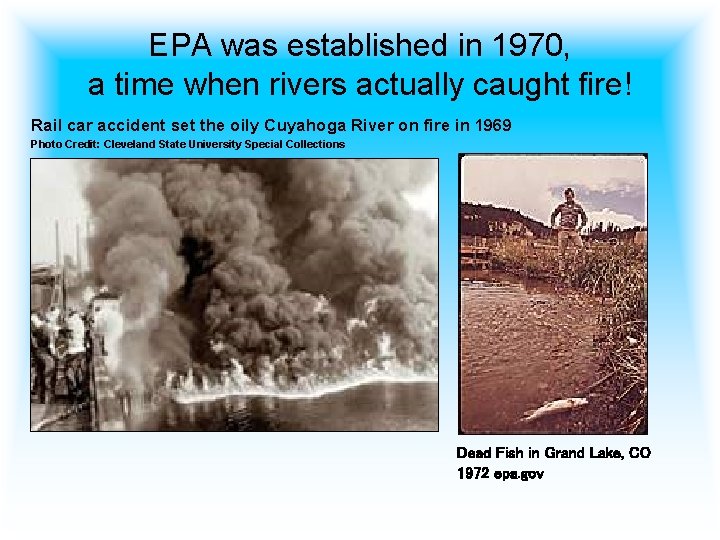 EPA was established in 1970, a time when rivers actually caught fire! Rail car
