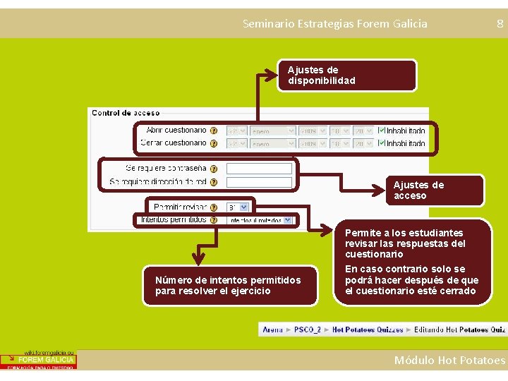 Seminario Estrategias Forem Galicia 8 Ajustes de disponibilidad Ajustes de acceso Permite a los