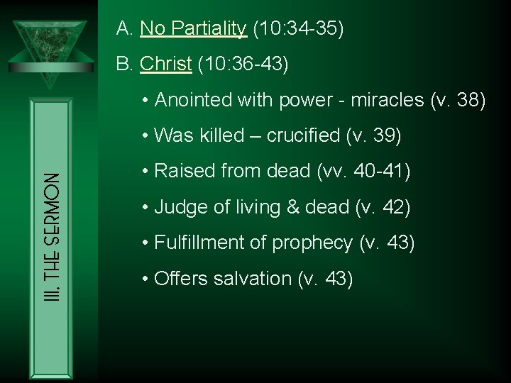 A. No Partiality (10: 34 -35) B. Christ (10: 36 -43) • Anointed with