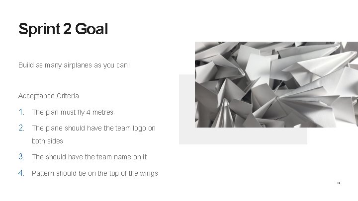 Sprint 2 Goal Build as many airplanes as you can! Acceptance Criteria 1. The