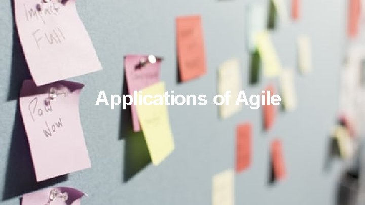 Applications of Agile 5 