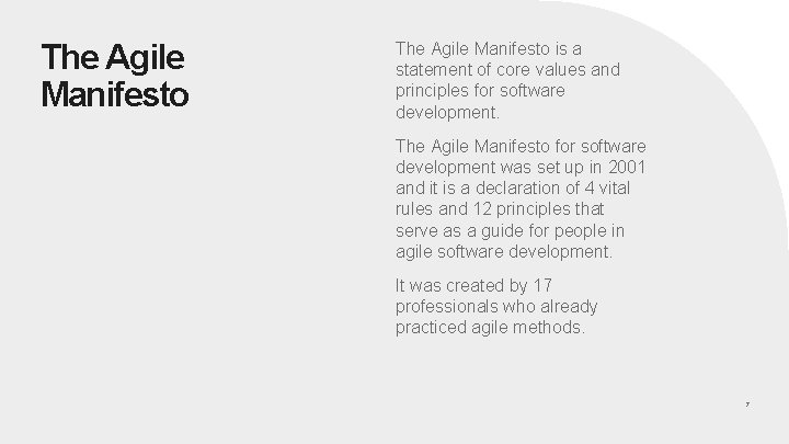 The Agile Manifesto is a statement of core values and principles for software development.