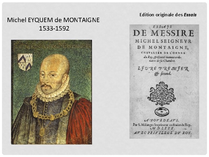 Michel EYQUEM de MONTAIGNE 1533 -1592 Edition originale des Essais 