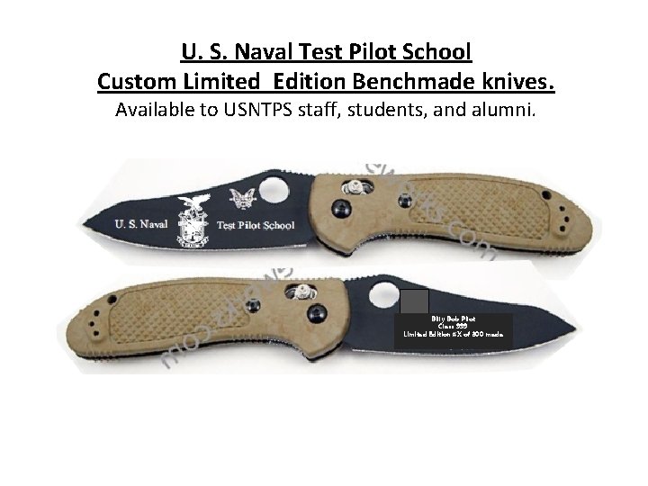 U. S. Naval Test Pilot School Custom Limited Edition Benchmade knives. Available to USNTPS