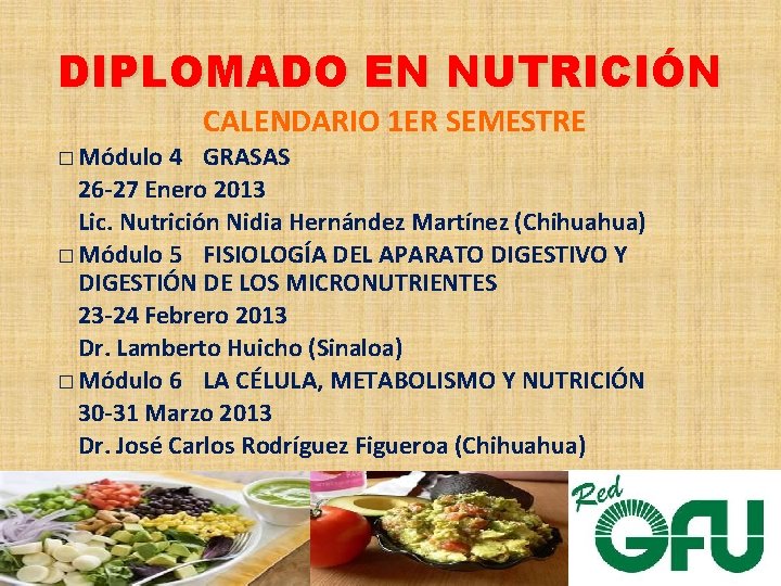 DIPLOMADO EN NUTRICIÓN CALENDARIO 1 ER SEMESTRE � Módulo 4 GRASAS 26 -27 Enero