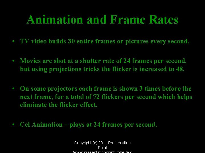 Animation and Frame Rates • TV video builds 30 entire frames or pictures every