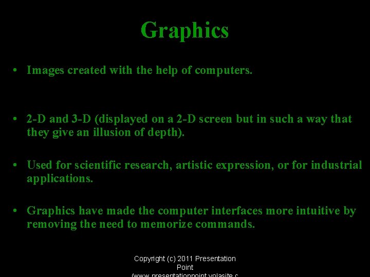 Graphics • Images created with the help of computers. • 2 -D and 3