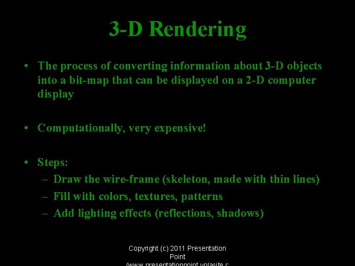 3 -D Rendering • The process of converting information about 3 -D objects into