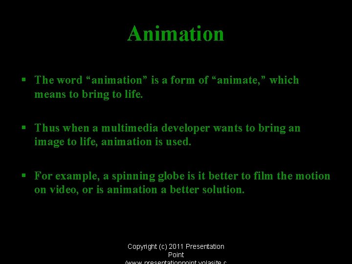 Animation § The word “animation” is a form of “animate, ” which means to