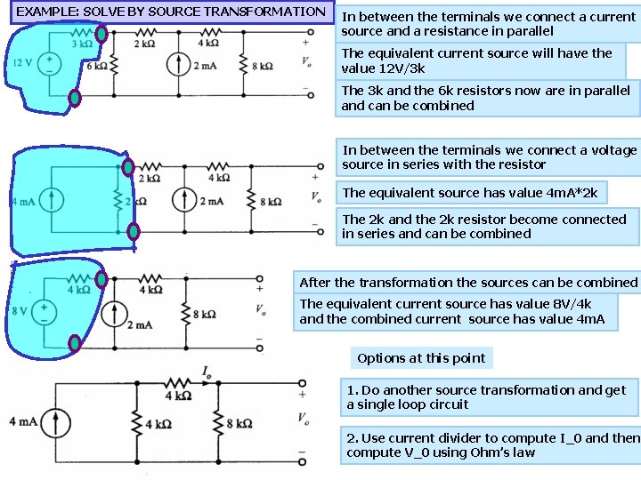 EXAMPLE: SOLVE BY SOURCE TRANSFORMATION In between the terminals we connect a current source