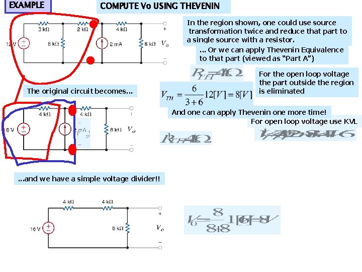 EXAMPLE COMPUTE Vo USING THEVENIN In the region shown, one could use source transformation