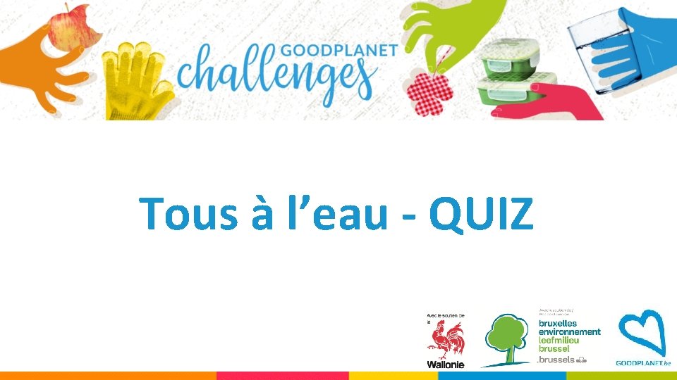 Tous à l’eau - QUIZ 