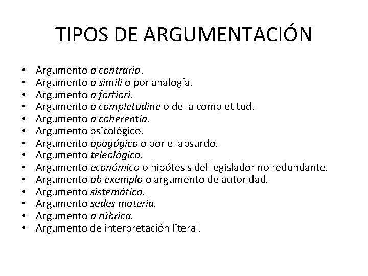 TIPOS DE ARGUMENTACIÓN • • • • Argumento a contrario. Argumento a simili o