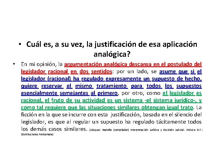  • Cuál es, a su vez, la justificación de esa aplicación analógica? •