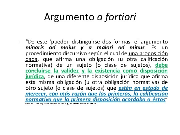 Argumento a fortiori – “De este ‘pueden distinguirse dos formas, el argumento minoris ad