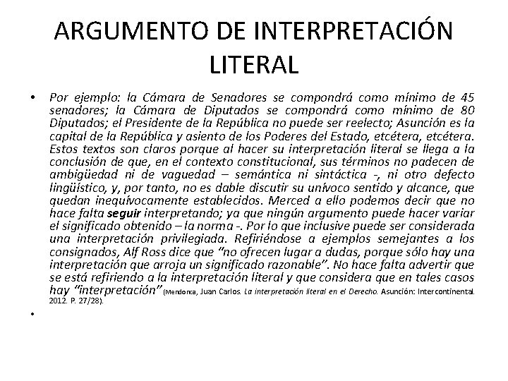 ARGUMENTO DE INTERPRETACIÓN LITERAL • Por ejemplo: la Cámara de Senadores se compondrá como