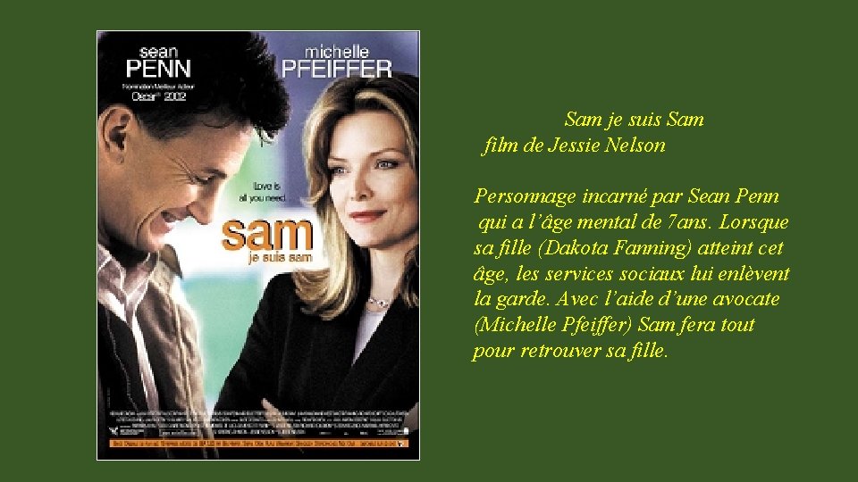 Sam je suis Sam film de Jessie Nelson Personnage incarné par Sean Penn qui