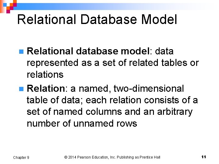 Relational Database Model Relational database model: data represented as a set of related tables Relational Database Model Relational database model: data represented as a set of related tables