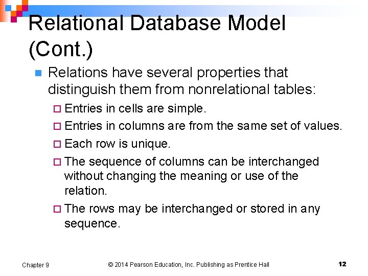 Relational Database Model (Cont. ) n Relations have several properties that distinguish them from Relational Database Model (Cont. ) n Relations have several properties that distinguish them from