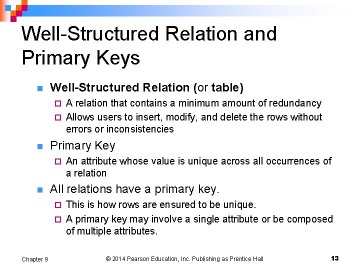 Well-Structured Relation and Primary Keys n Well-Structured Relation (or table) A relation that contains Well-Structured Relation and Primary Keys n Well-Structured Relation (or table) A relation that contains