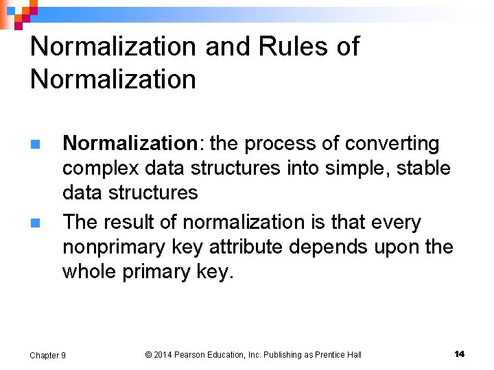 Normalization and Rules of Normalization n n Normalization: the process of converting complex data Normalization and Rules of Normalization n n Normalization: the process of converting complex data