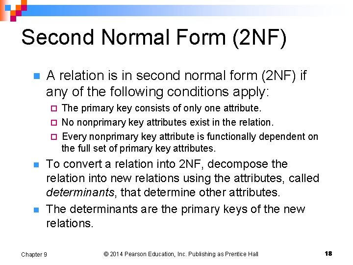 Second Normal Form (2 NF) n A relation is in second normal form (2 Second Normal Form (2 NF) n A relation is in second normal form (2