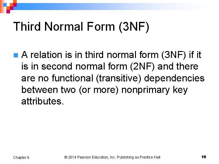 Third Normal Form (3 NF) n A relation is in third normal form (3 Third Normal Form (3 NF) n A relation is in third normal form (3