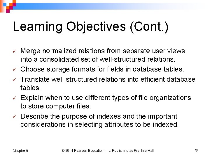 Learning Objectives (Cont. ) ü ü ü Merge normalized relations from separate user views Learning Objectives (Cont. ) ü ü ü Merge normalized relations from separate user views
