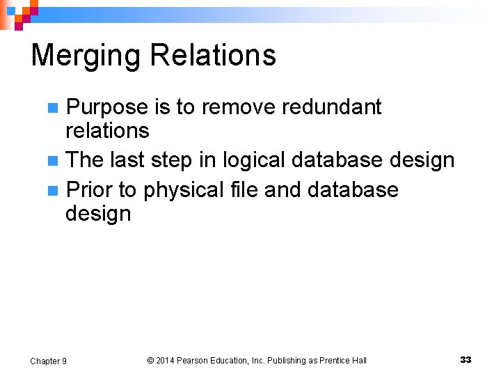 Merging Relations Purpose is to remove redundant relations n The last step in logical Merging Relations Purpose is to remove redundant relations n The last step in logical