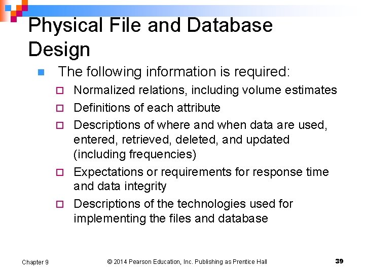 Physical File and Database Design n The following information is required: ¨ ¨ ¨ Physical File and Database Design n The following information is required: ¨ ¨ ¨