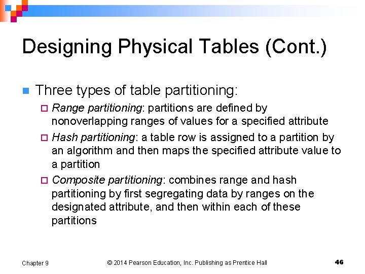 Designing Physical Tables (Cont. ) n Three types of table partitioning: Range partitioning: partitions Designing Physical Tables (Cont. ) n Three types of table partitioning: Range partitioning: partitions