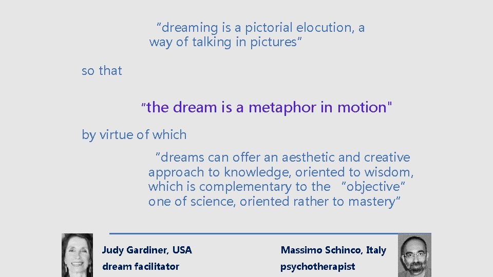 “dreaming is a pictorial elocution, a way of talking in pictures” so that “the