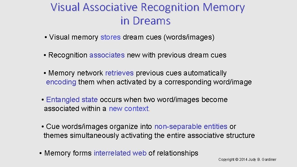 Visual Associative Recognition Memory in Dreams • Visual memory stores dream cues (words/images) •