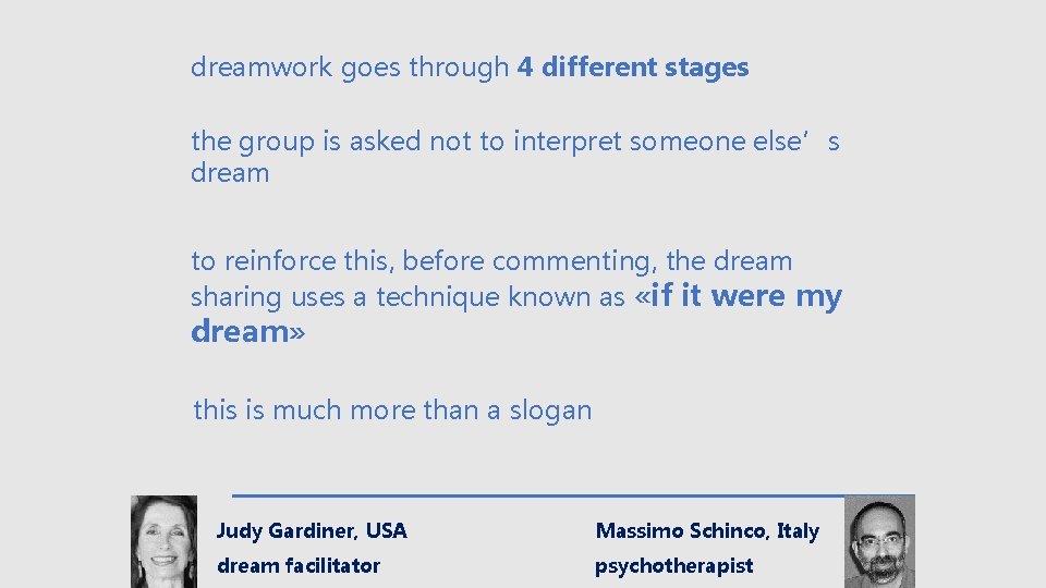 dreamwork goes through 4 different stages the group is asked not to interpret someone