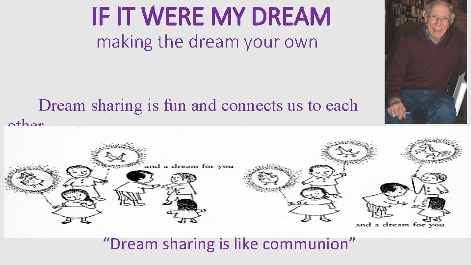 IF IT WERE MY DREAM making the dream your own Dream sharing is fun
