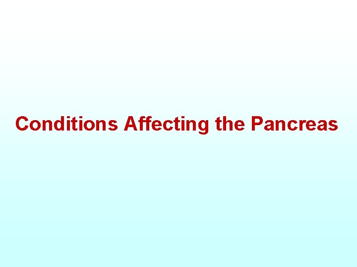 Conditions Affecting the Pancreas 
