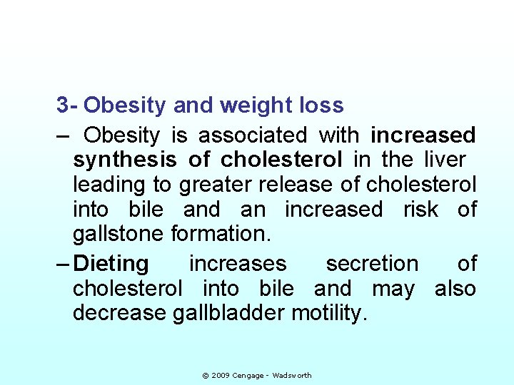 3 - Obesity and weight loss – Obesity is associated with increased synthesis of