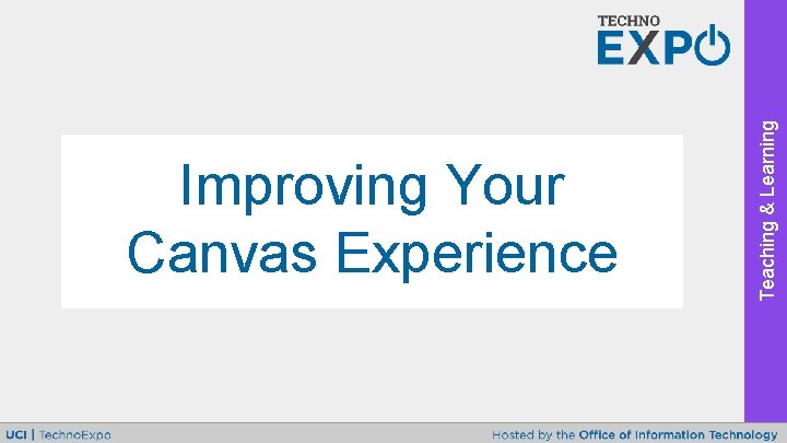 Teaching & Learning Improving Your Canvas Experience 