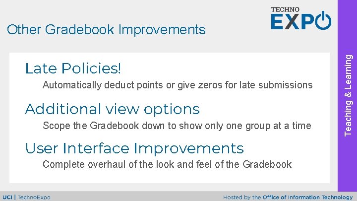Late Policies! Automatically deduct points or give zeros for late submissions Additional view options
