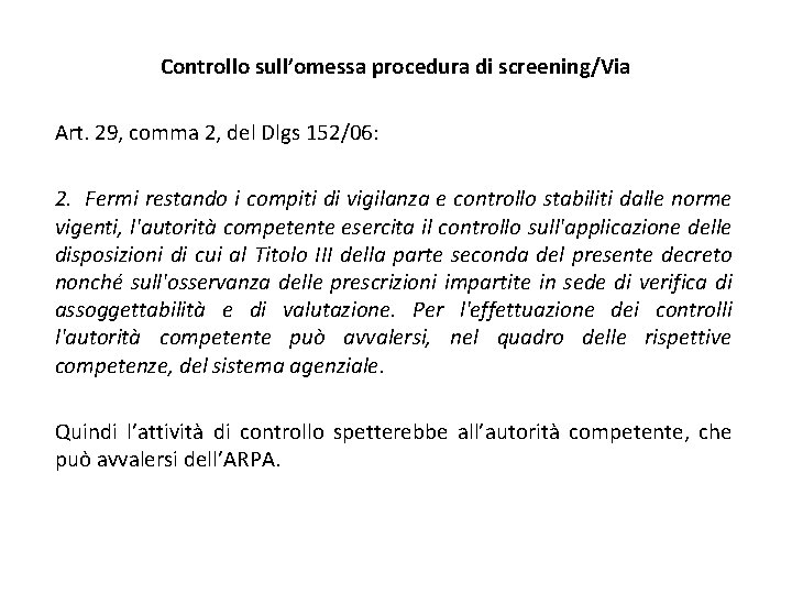 Controllo sull’omessa procedura di screening/Via Art. 29, comma 2, del Dlgs 152/06: 2. Fermi